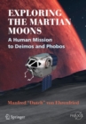 Image for Exploring the Martian Moons: A Human Mission to Deimos and Phobos