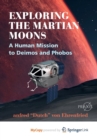 Image for Exploring the Martian Moons : A Human Mission to Deimos and Phobos