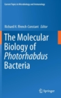 Image for The molecular biology of photorhabdus bacteria