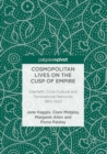 Image for Cosmopolitan Lives on the Cusp of Empire: Interfaith, Cross-Cultural and Transnational Networks, 1860-1950