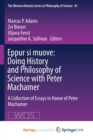Image for Eppur si muove: Doing History and Philosophy of Science with Peter Machamer : A Collection of Essays in Honor of Peter Machamer