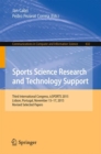 Image for Sports science research and technology support: third International Congress, icSPORTS 2015, Lison, Portugal, November 15-17, 2015. Revised selected papers