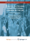 Image for Publics, Elites and Constitutional Change in the UK
