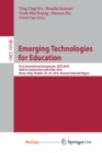 Image for Emerging Technologies for Education : First International Symposium, SETE 2016, Held in Conjunction with ICWL 2016, Rome, Italy, October 26-29, 2016, Revised Selected Papers