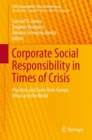 Image for Corporate Social Responsibility in Times of Crisis: Practices and Cases from Europe, Africa and the World