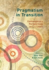 Image for Pragmatism in transition: contemporary perspectives on C. I. Lewis