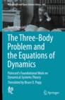 Image for Three-Body Problem and the Equations of Dynamics: Poincare&#39;s Foundational Work on Dynamical Systems Theory