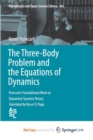 Image for The Three-Body Problem and the Equations of Dynamics : Poincare&#39;s Foundational Work on Dynamical Systems Theory