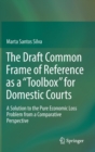 Image for The draft common frame of reference as a &#39;toolbox&#39; for domestic courts  : a solution to the pure economic loss problem in a comparative perspective