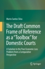 Image for Draft Common Frame of Reference as a &amp;quot;Toolbox&amp;quot; for Domestic Courts: A Solution to the Pure Economic Loss Problem from a Comparative Perspective