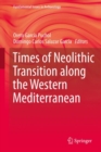Image for Times of Neolithic Transition along the Western Mediterranean
