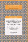 Image for Higher education discourse and deconstruction  : challenging the case for transparency and objecthood
