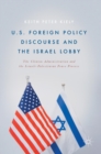 Image for US foreign policy discourse and the Israel lobby  : the Clinton administration and the Israeli-Palestinian peace process