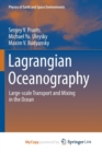 Image for Lagrangian Oceanography : Large-scale Transport and Mixing in the Ocean