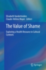 Image for The value of shame  : exploring a health resource in cultural contexts