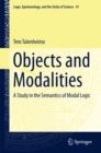 Image for Objects and Modalities: A Study in the Semantics of Modal Logic : Volume 41