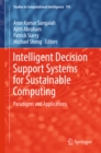 Image for Intelligent decision support systems for sustainable computing: paradigms and applications : volume 705