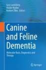 Image for Canine and feline dementia  : molecular basis, diagnostics and therapy