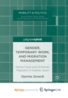 Image for Gender, Temporary Work, and Migration Management : Global Food and Utilitarian Migration in Huelva, Spain