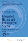 Image for Integrated History and Philosophy of Science : Problems, Perspectives, and Case Studies