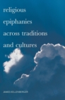 Image for Religious epiphanies across traditions and cultures