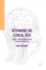 Image for Rethinking the clinical gaze  : patient-centred innovation in paediatric neurology