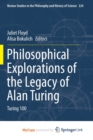Image for Philosophical Explorations of the Legacy of Alan Turing