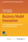 Image for Business Model Innovation : From Systematic Literature Review to Future Research Directions