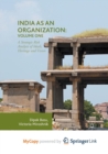Image for India as an Organization: Volume One : A Strategic Risk Analysis of Ideals, Heritage and Vision