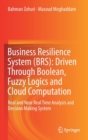 Image for Business resilience system (BRS)  : driven through Boolean, fuzzy logics and cloud computation