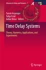 Image for Time Delay Systems: Theory, Numerics, Applications, and Experiments