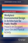 Image for Workplace environmental design in architecture for public health  : impacts on occupant space use and physical activity