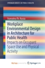 Image for Workplace Environmental Design in Architecture for Public Health : Impacts on Occupant Space Use and Physical Activity