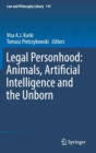 Image for Legal Personhood: Animals, Artificial Intelligence and the Unborn