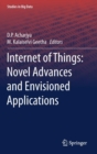 Image for Internet of Things: Novel Advances and Envisioned Applications