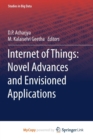Image for Internet of Things: Novel Advances and Envisioned Applications