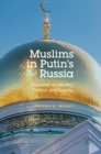Image for Muslims in Putin&#39;s Russia  : discourse on identity, politics, and security
