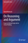 Image for On reasoning and argument: essays in informal logic and on critical thinking