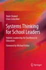 Image for Systems thinking for school leaders  : holistic leadership for excellence in education
