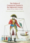 Image for The Politics of Commercial Treaties in the Eighteenth Century: Balance of Power, Balance of Trade
