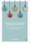 Image for Personality and the Challenges of Democratic Governance: How Unconscious Thought Influences Political Understanding