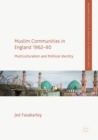 Image for Muslim Communities in England 1962-90: Multiculturalism and Political Identity