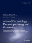 Image for Atlas of dermatology, dermatopathology and venereology: Cutaneous anatomy, biology and inherited disorders and general dermatologic concepts