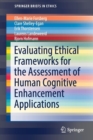 Image for Evaluating Ethical Frameworks for the Assessment of Human Cognitive Enhancement Applications