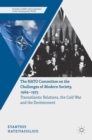 Image for The NATO committee on the challenges of modern society, 1969-1975  : transatlantic relations, the cold war and the environment