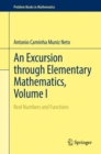 Image for An Excursion through Elementary Mathematics, Volume I : Real Numbers and Functions