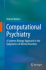 Image for Computational Psychiatry: A Systems Biology Approach to the Epigenetics of Mental Disorders