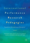 Image for International performance research pedagogies  : towards an unconditional discipline?