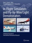 Image for In-flight simulators and fly-by-wire/light demonstrators  : a historical account of international aeronautical research