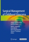 Image for Surgical Management of Childhood Glaucoma: Clinical Considerations and Techniques